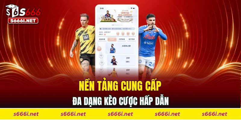 Nền tảng cung cấp đa dạng kèo cược hấp dẫn