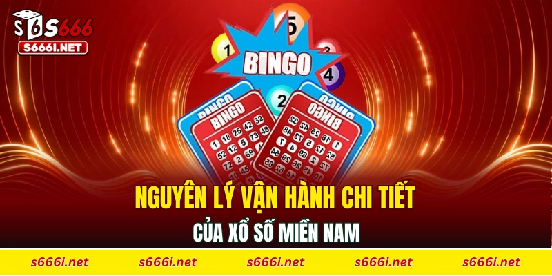 Nguyên lý vận hành chi tiết của xổ số miền Nam