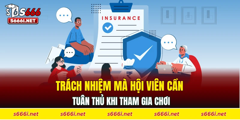 Trách nhiệm mà hội viên cần tuân thủ khi tham gia chơi